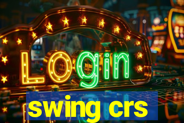 swing crs